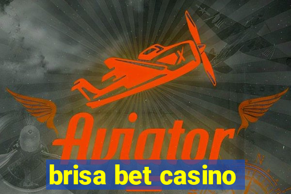 brisa bet casino